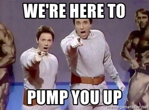 were-here-to-pump-you-up